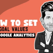 How To Set Goal Values In Google Analytics