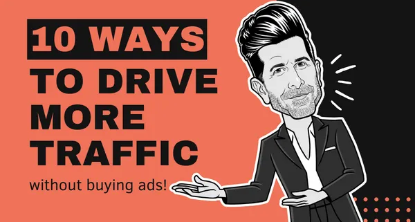 10 Ways To Drive More E Commerce Store Traffic Without Buying Ads 1