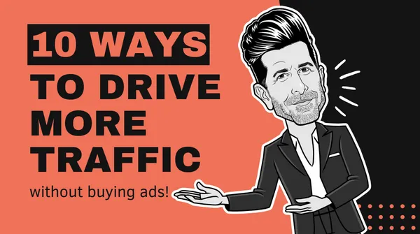 10 Ways To Drive More E Commerce Store Traffic Without Buying Ads 1